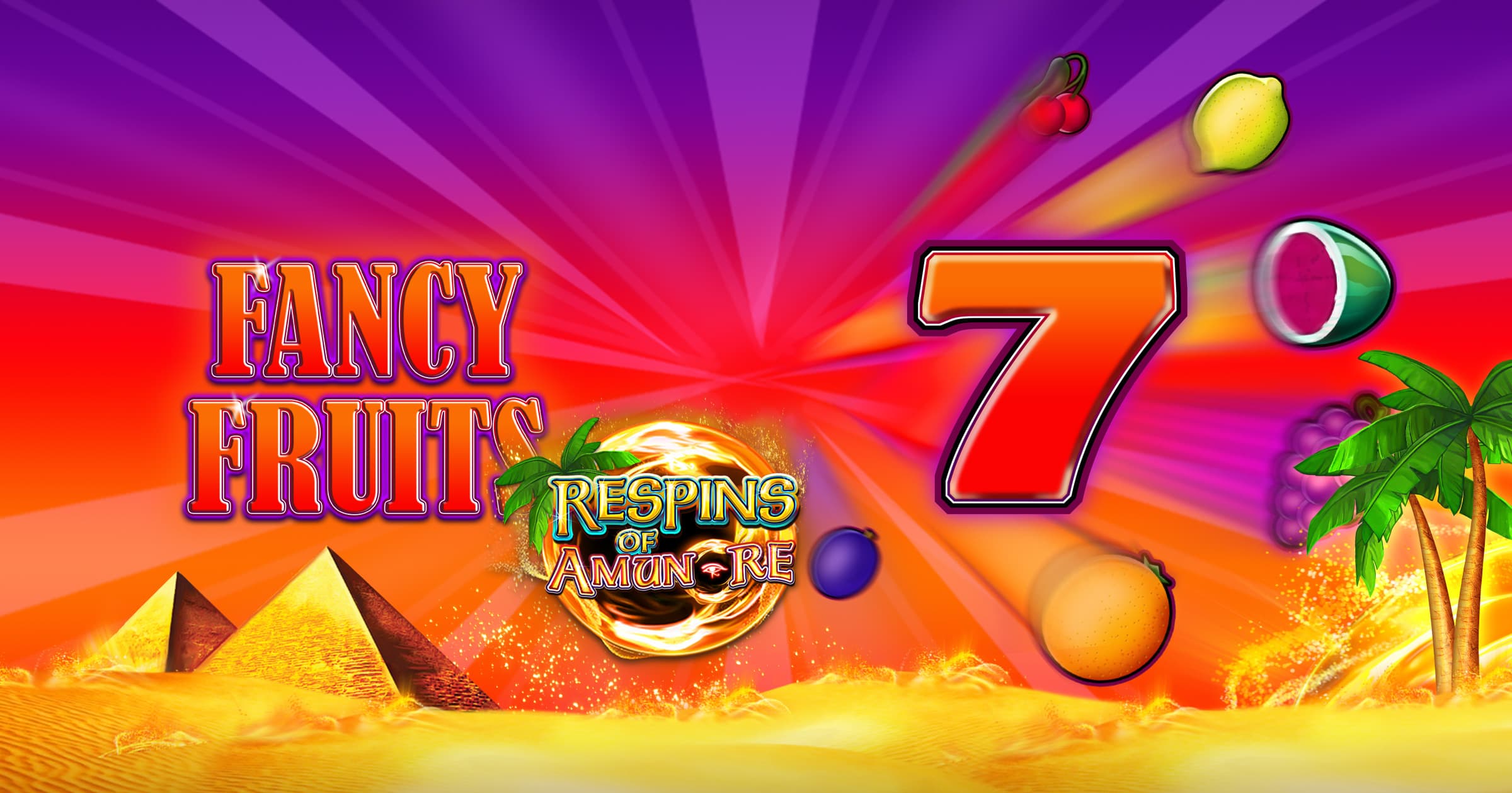 Fancy Fruits Respins of Amun Re