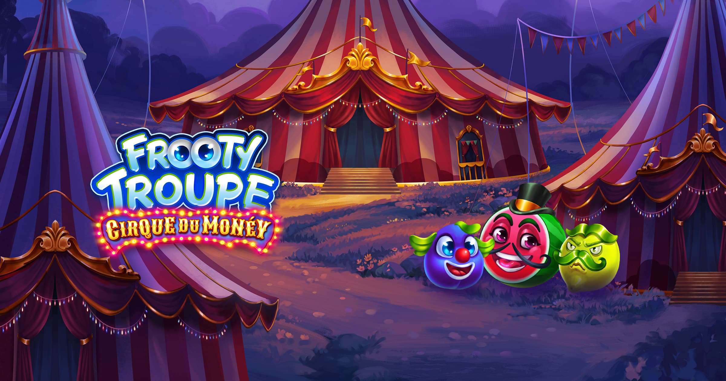 Frooty Troupe - Cirque du Monéy