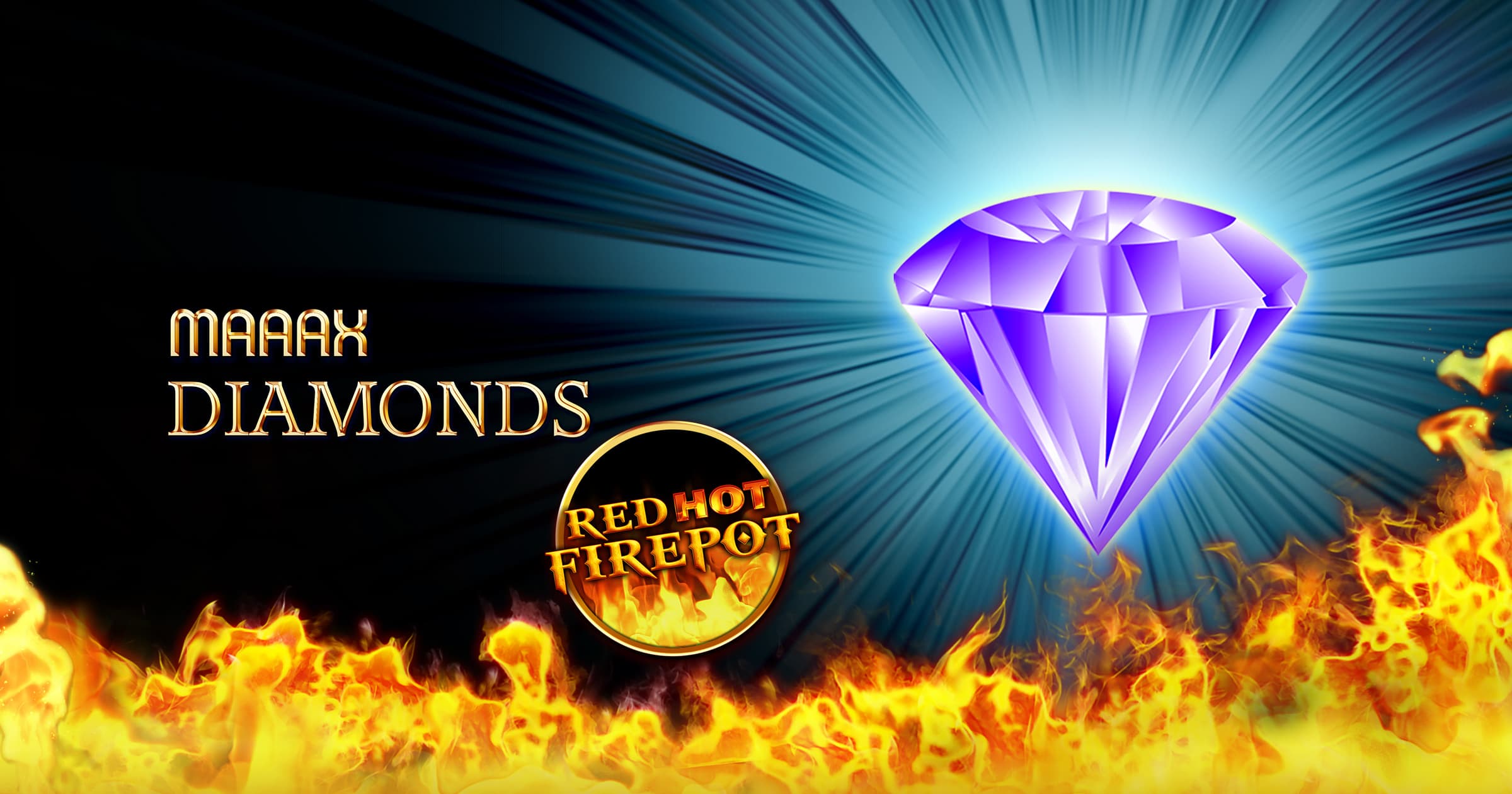 Maaax Diamonds Red Hot Firepot