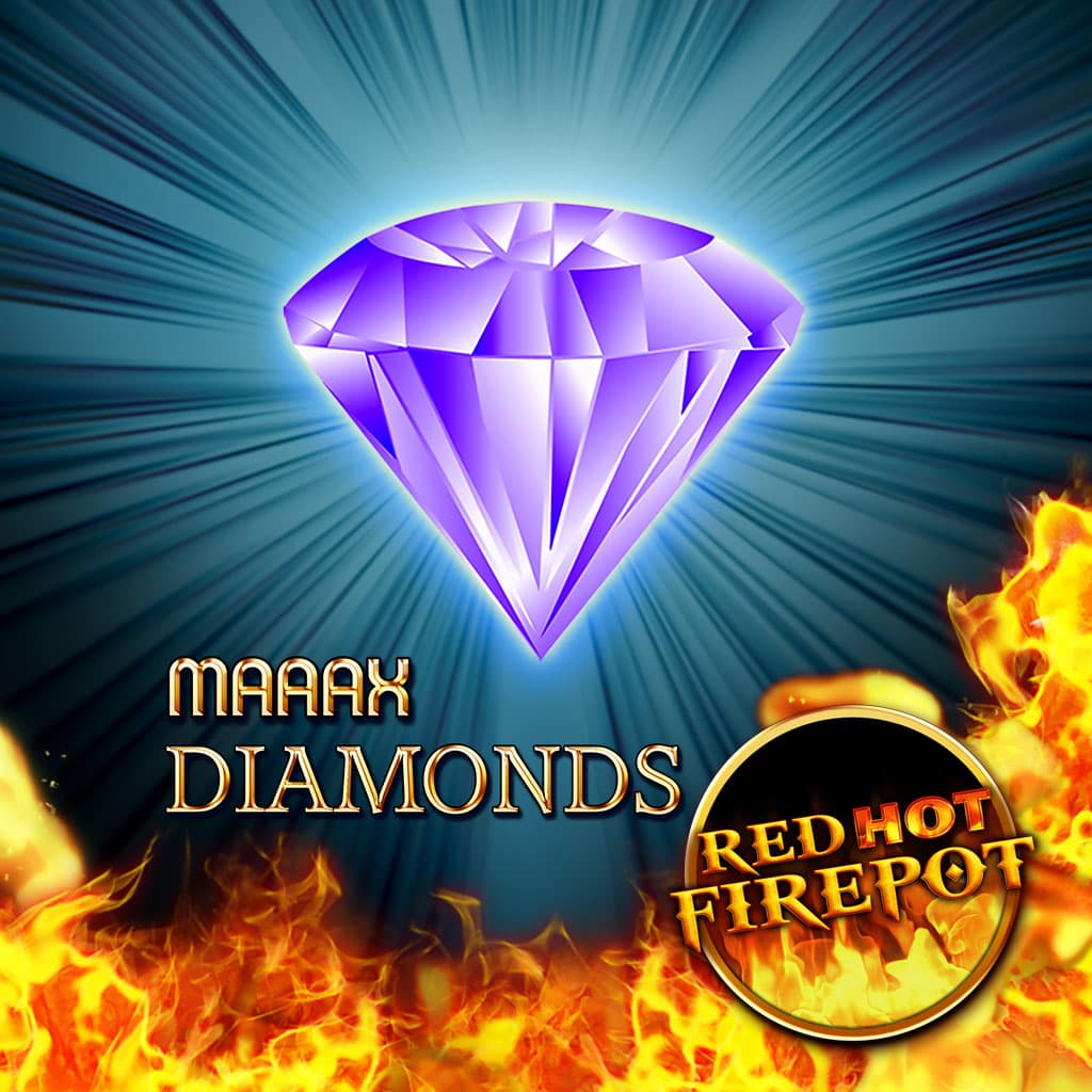 Maaax Diamonds Red Hot Firepot