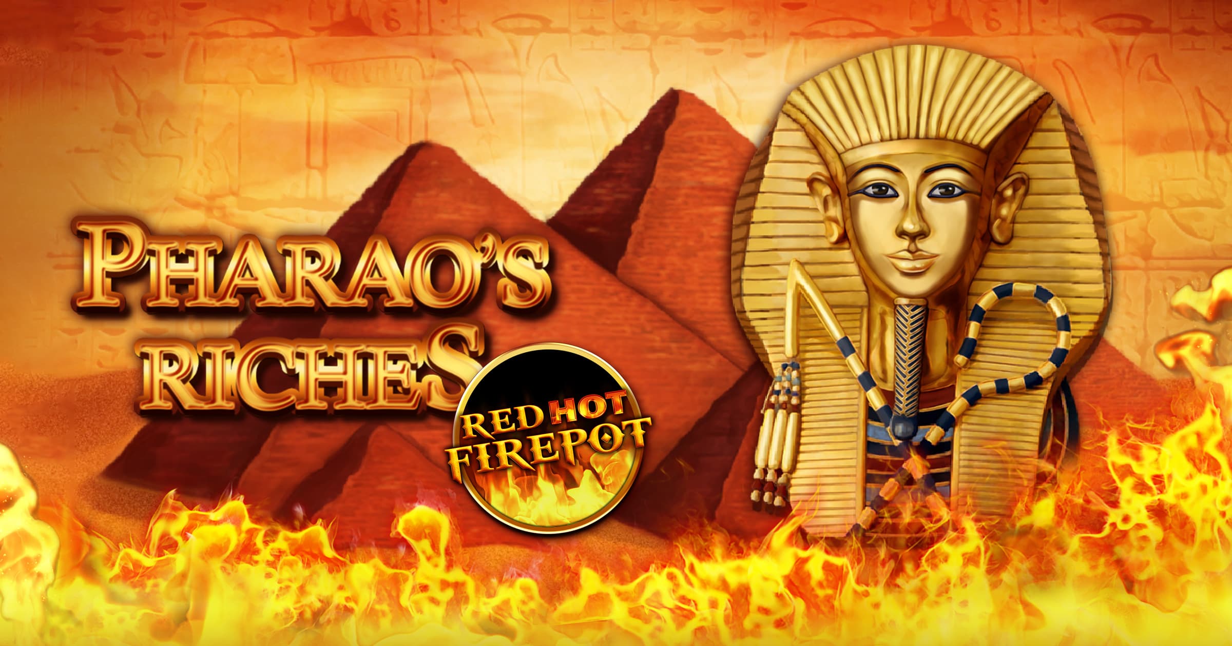 Pharaos Riches Red Hot Firepot