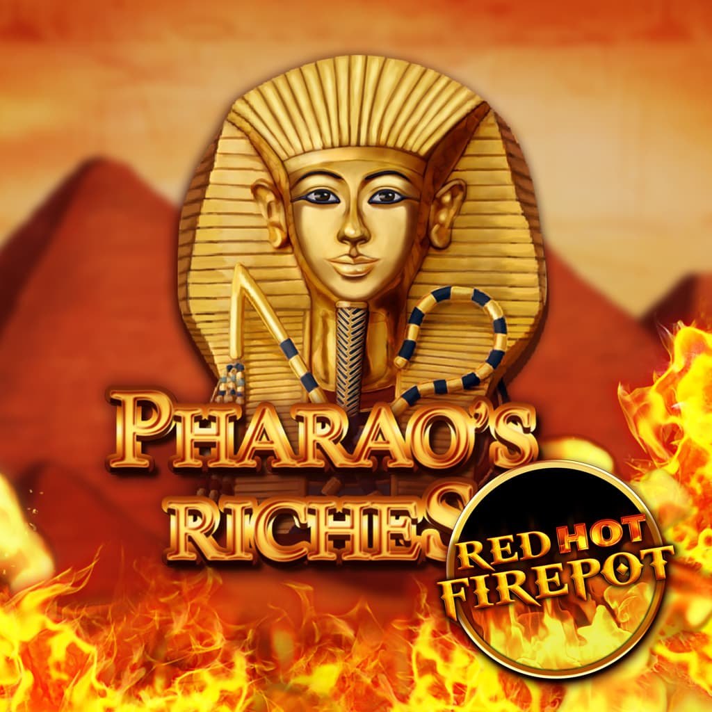 Pharaos Riches Red Hot Firepot